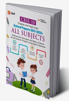 GKP CBSE Class X 2025 : All in One Chapter and Topic-wise Solved Papers 2011 - 2024 : Mathematics | Science | Social Science | English Literature & Language