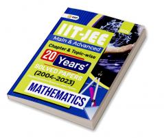 IIT JEE 2024 : Mathematics (Main & Advanced) - 20 Years' Chapter wise & Topic wise Solved Papers 2004-2023 by GKP