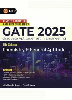 GKP GATE 2025 : Life Science - Chemistry & General Aptitude (Compulsory) - Guide(Includes Solved papers of 2016-2024)