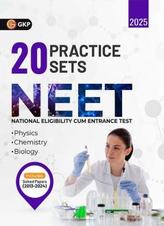 GKP NEET 2025 : 20 Practice Sets for Physics Chemistry Biology (Includes Solved Papers 2013-2024)