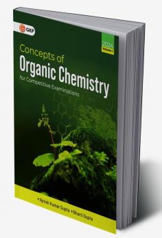 GKP Concepts of Organic Chemistry for Competitive Examinations Vol. I by Ajnish Kumar Gupta & Bharti Gupta