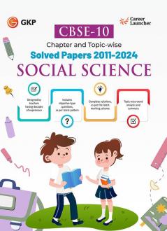 GKP CBSE Class X 2025 : Social Science Chapter and Topic-wise Solved Papers 2011 - 2024