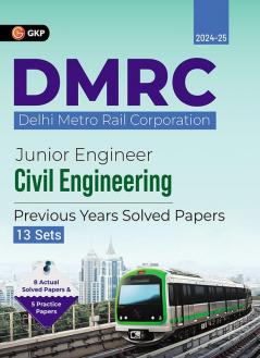 GKP DMRC 2024 : Junior Engineer - Civil Engineering - Previous Years' Solved Papers (13 Sets)