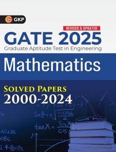 GKP GATE 2025 : Mathematics - 25 Year's Solved Papers (2000-2024)