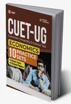 GKP CUET-UG 2023 : 10 Practice Sets - Economics - ( 5 Mock Tests & 5 Solved Papers) (Career Launcher)