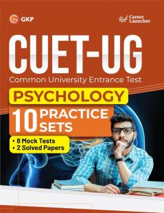 GKP CUET-UG 2023 : 10 Practice Sets - Psychology - (8 Mock Tests & 2 Solved Papers) (Career Launcher)