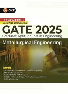 GKP GATE 2025 : Metallurgical Engineering - Guide(Also includes Solved Papers 2020-2024)