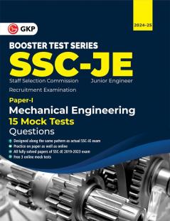 GKP SSC 2024 : Booster Test Series - JE Paper I - Mechanical Engineering - 15 Mock Tests (includes 2019-2023 papers)