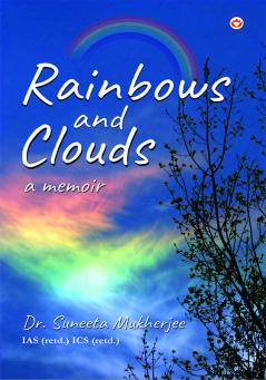 Rainbows and Clouds : A Memoir