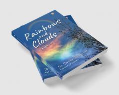 Rainbows and Clouds : A Memoir