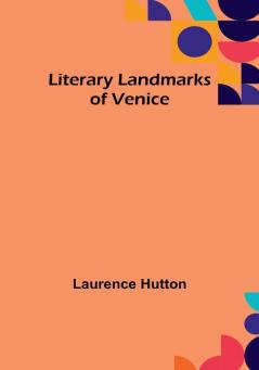 Literary Landmarks of Venice