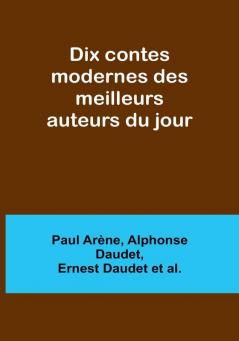 Dix contes modernes des meilleurs auteurs du jour