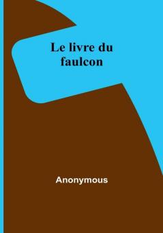 Le livre du faulcon