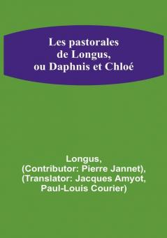 Les pastorales de Longus ou Daphnis et Chloé