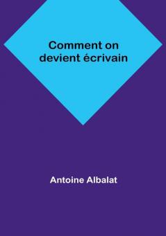 Comment on devient écrivain