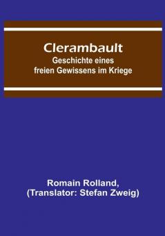 Clerambault: Geschichte eines freien Gewissens im Kriege