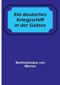 Ein deutsches Kriegsschiff in der Südsee