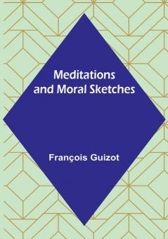 Meditations and Moral Sketches