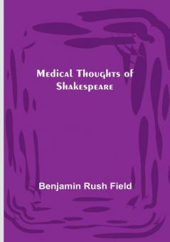 Medical Thoughts of Shakespeare