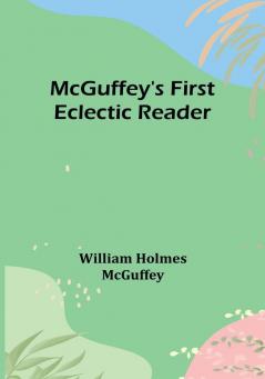 McGuffey's First Eclectic Reader