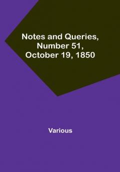 Notes and Queries Number 51 October 19 1850