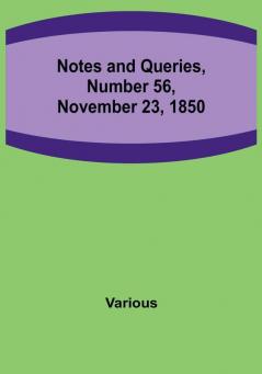 Notes and Queries Number 56 November 23 1850