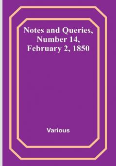 Notes and Queries|Number 14 February 2 1850