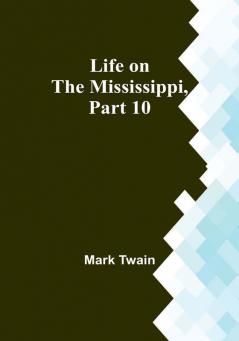 Life on the Mississippi Part 10