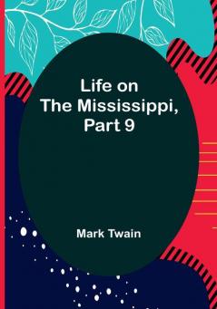 Life on the Mississippi| Part 9