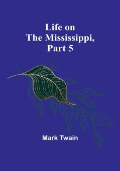 Life on the Mississippi | Part 5