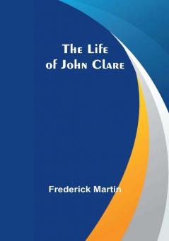 The Life of John Clare