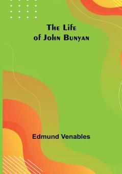 The Life of John Bunyan