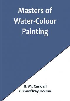 Masters of Water-Colour Painting