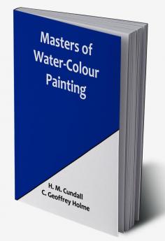 Masters of Water-Colour Painting