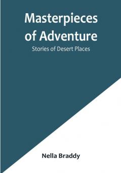 Masterpieces of Adventure—Stories of Desert Places