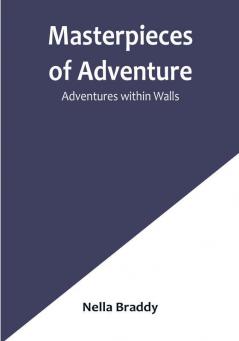 Masterpieces of Adventure—Adventures within Walls