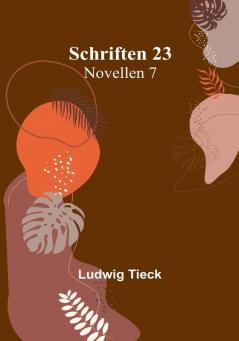 Schriften 23: Novellen 7