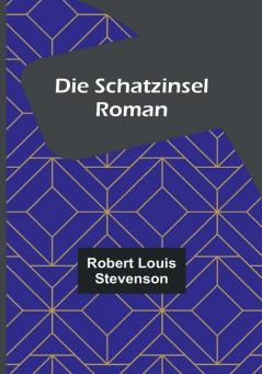 Die Schatzinsel: Roman