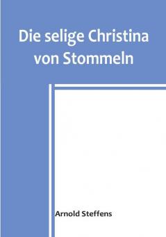 Die selige Christina von Stommeln