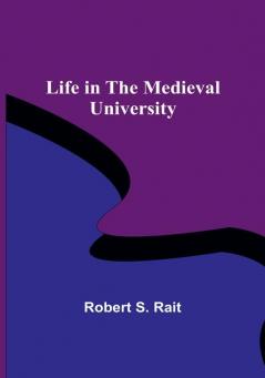 Life in the Medieval University