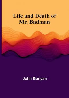 Life and Death of Mr. Badman