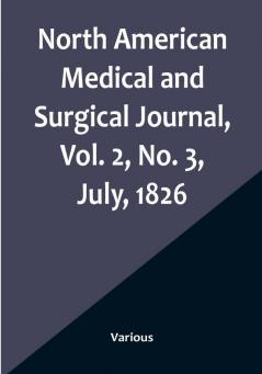 North American Medical and Surgical Journal|  Vol. 2 No. 3 July 1826