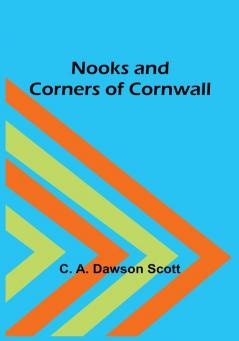 Nooks and Corners of Cornwall