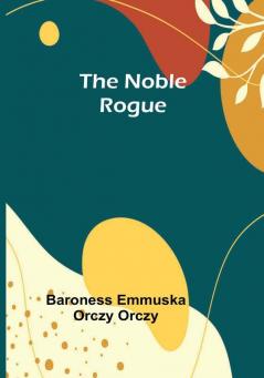 The Noble Rogue