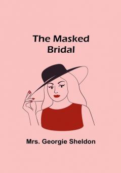 The Masked Bridal