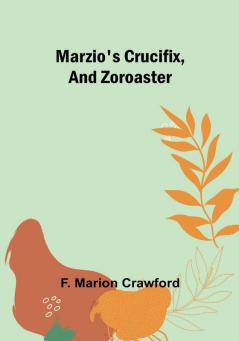 Marzio's Crucifix and Zoroaster