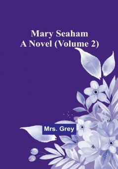 Mary Seaham: A Novel | (Volume 2)