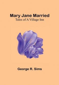 Mary Jane Married: Tales of a Village Inn