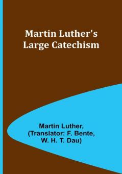 Martin Luther's Large Catechism