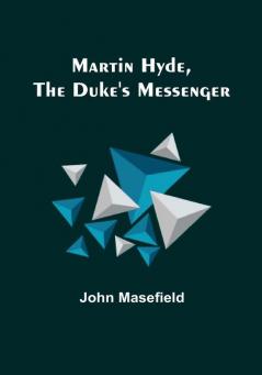 Martin Hyde the Duke's Messenger